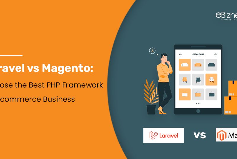 Laravel vs Magento Choose the Best PHP Framework for Ecommerce Business