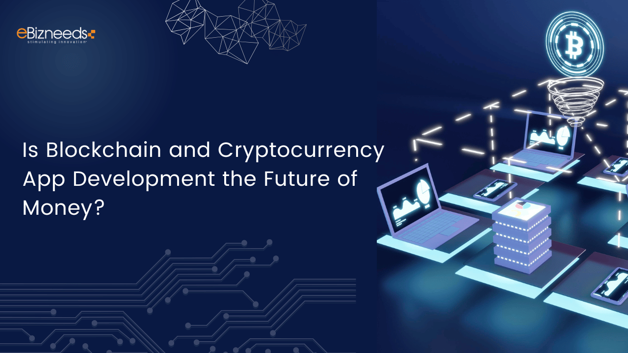 Is Blockchain and Cryptocurrency App Development the Future of Money?