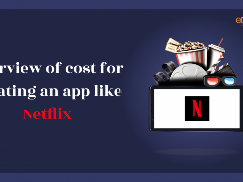 Overview of Cost for Creating An App Like Netflix