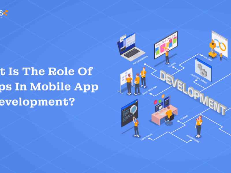 What is the Role of DevOps in Mobile App Development?