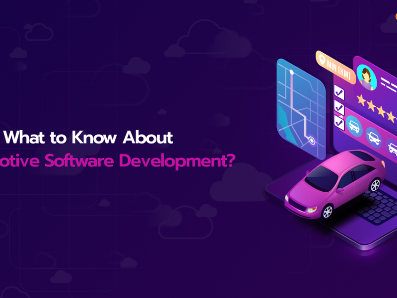 What to Know About Automotive Software Development?