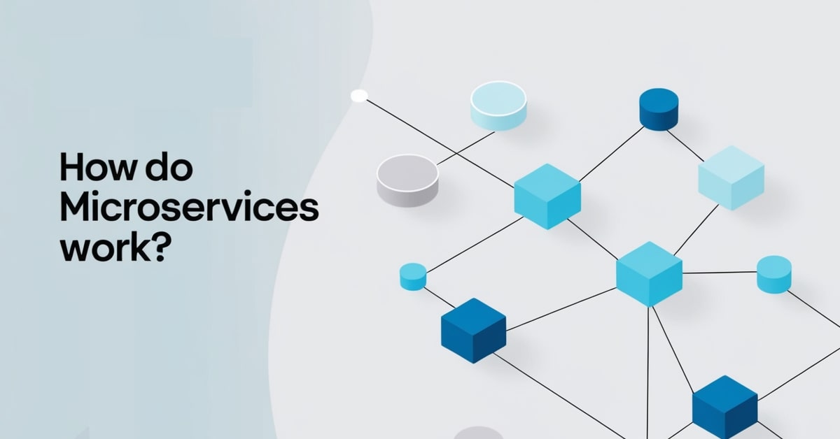 How Do Microservices Work?