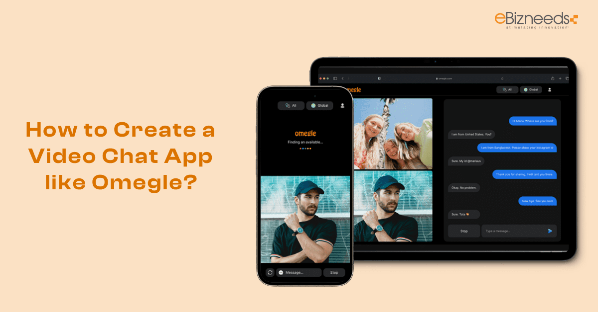 How to Create a Video Chat App like Omegle?