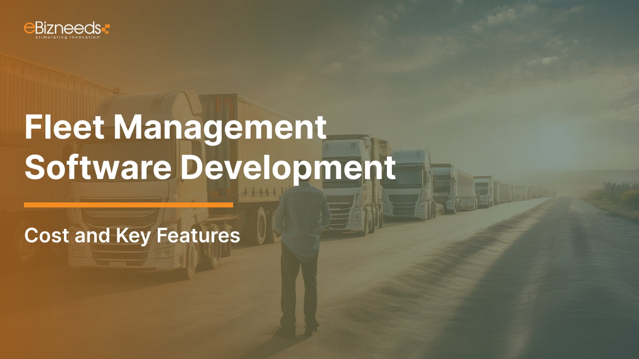 Fleet Management Software Development Cost and Key Features