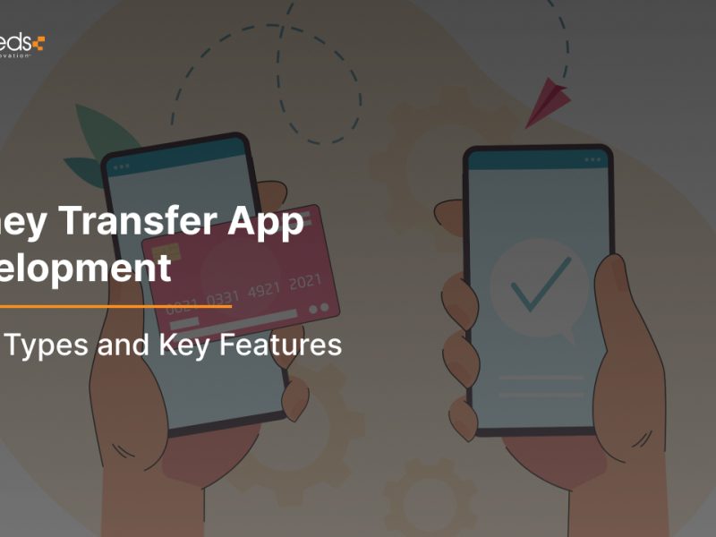 Money Transfer App Development Cost, Types, and Key Features