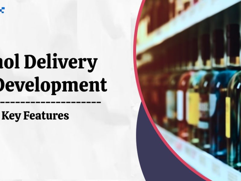 Alcohol Delivery App Development: Cost and Key Features