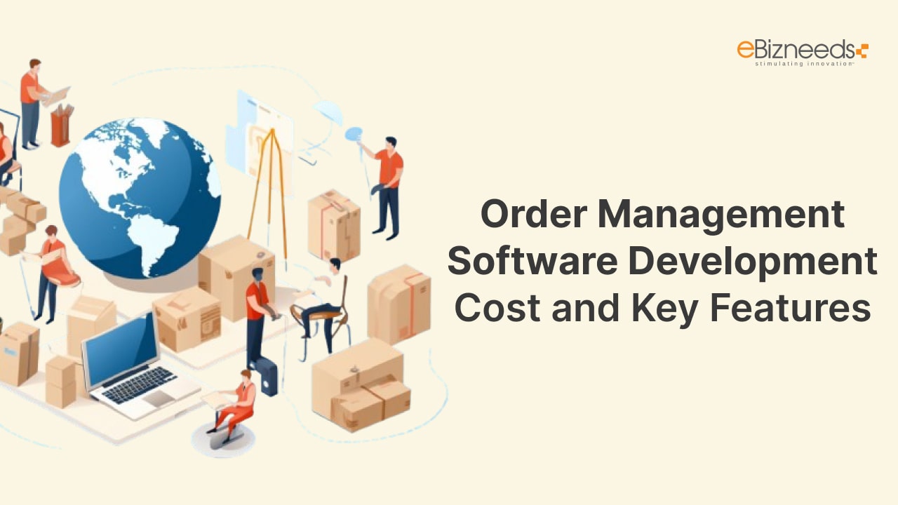 Order Management Software Development - Cost and Key Features