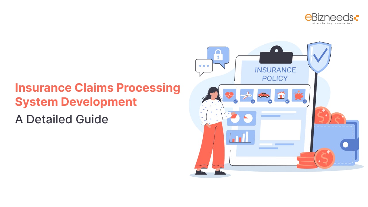 Insurance Claims Processing System Development: A Detailed Guide