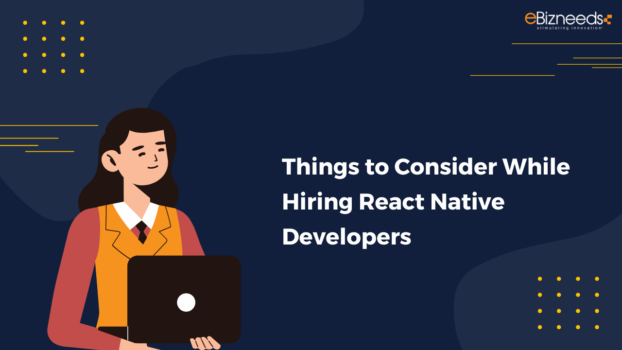 Things to Consider While Hiring React Native Developers