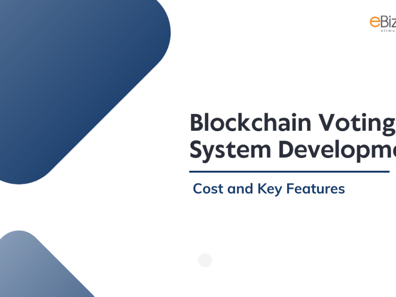 Blockchain Voting System Development - Cost and Key Features