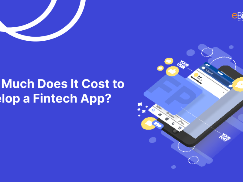 How Much Does It Cost to Develop a Fintech App?