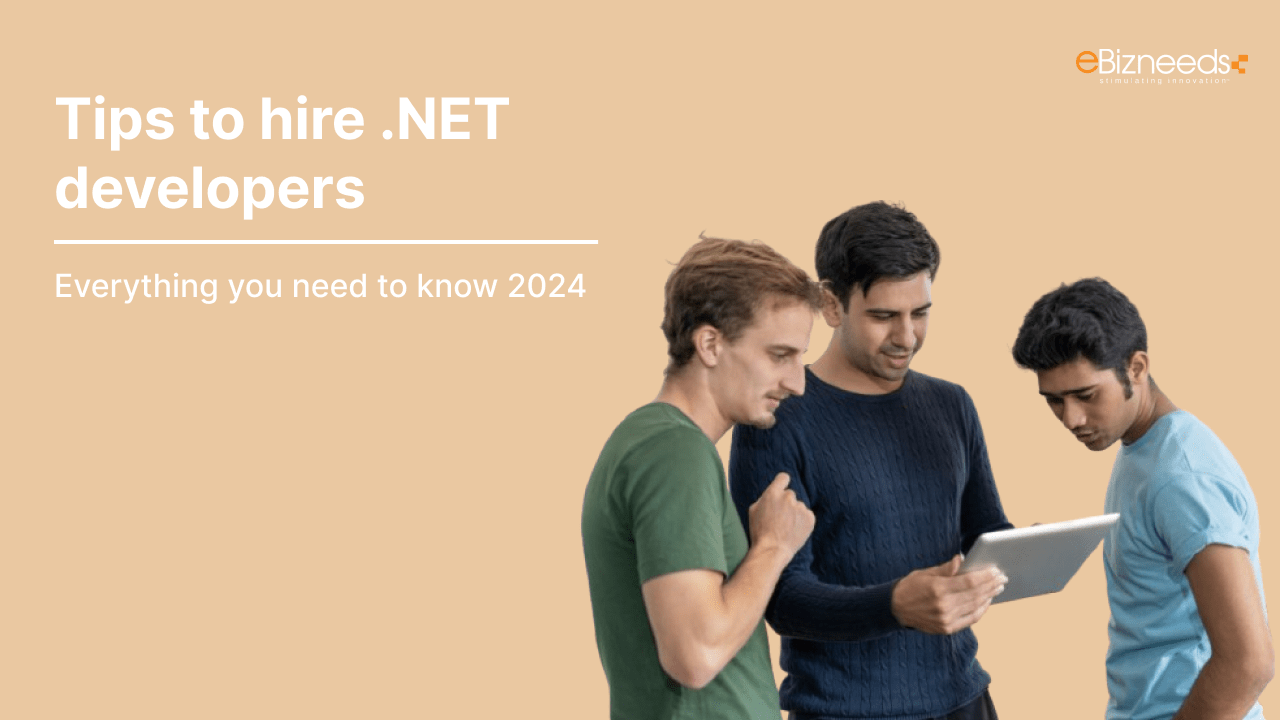 Tips to hire .NET developers – Everything you need to know 2024