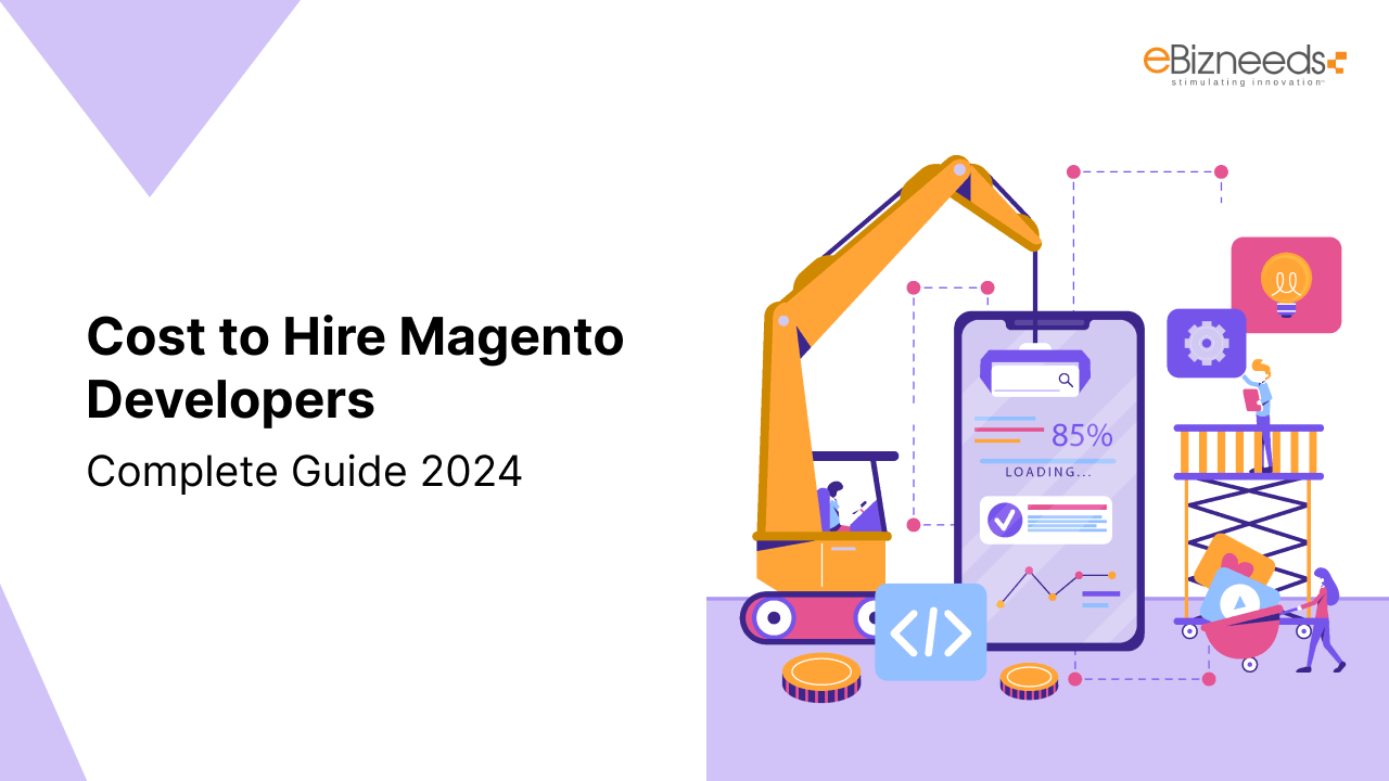 Cost to Hire Magento Developers: Complete guide 2024