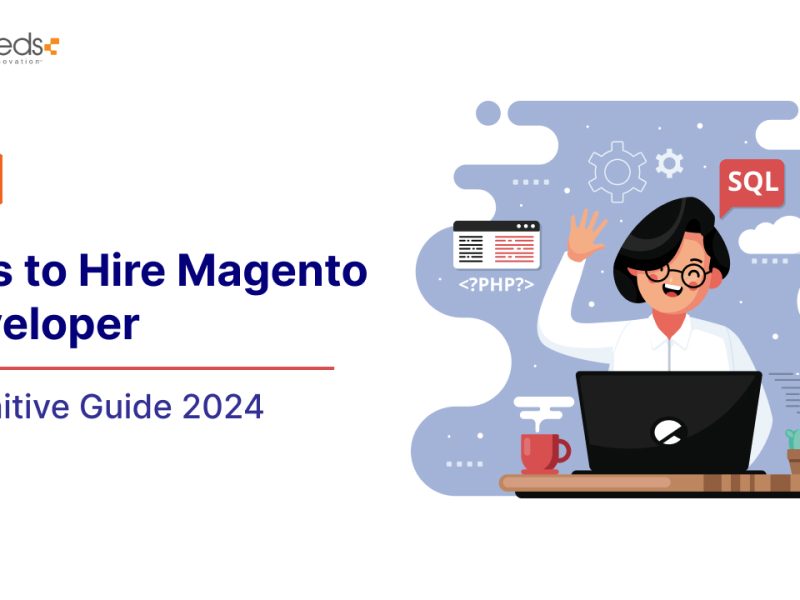 Tips to Hire Magento Developer: Definitive Guide 2024