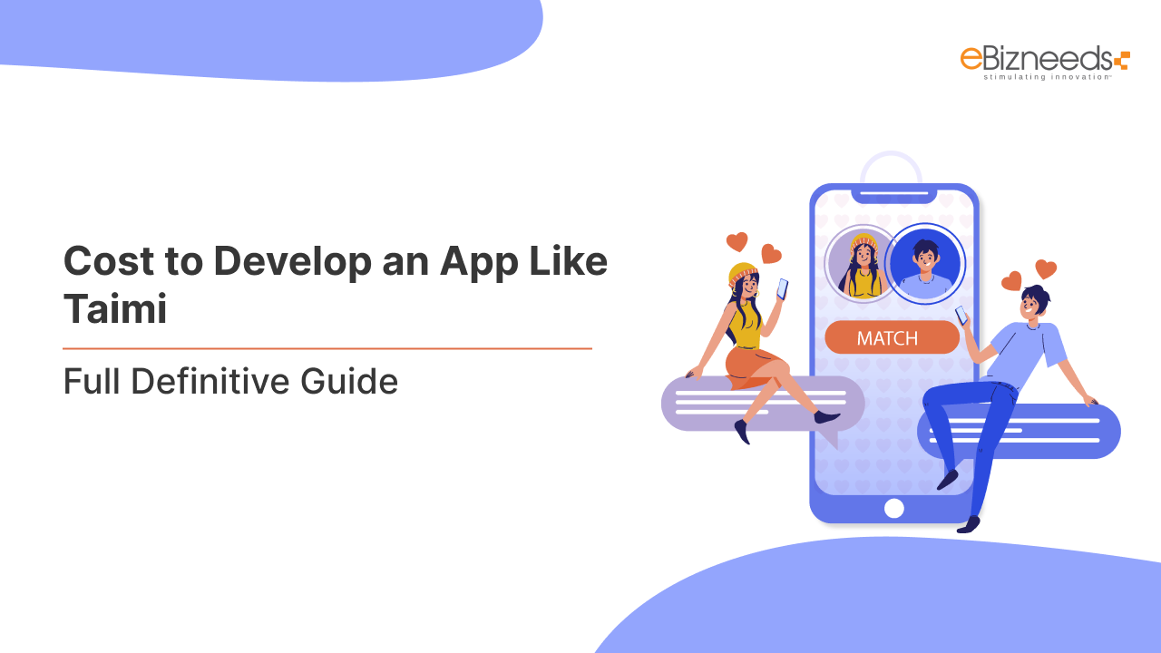 Cost to Develop an App Like Taimi: Full Definitive Guide