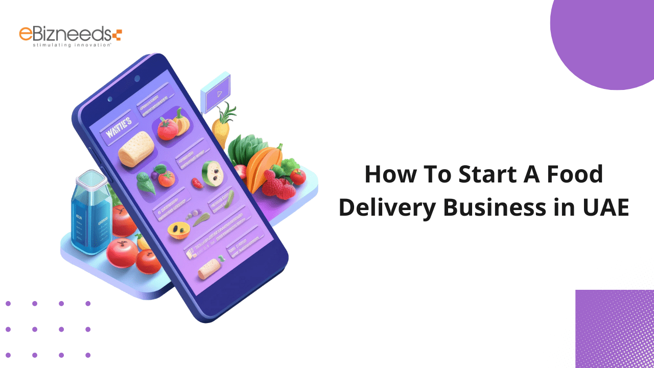 How To Start A Food Delivery Business in UAE?