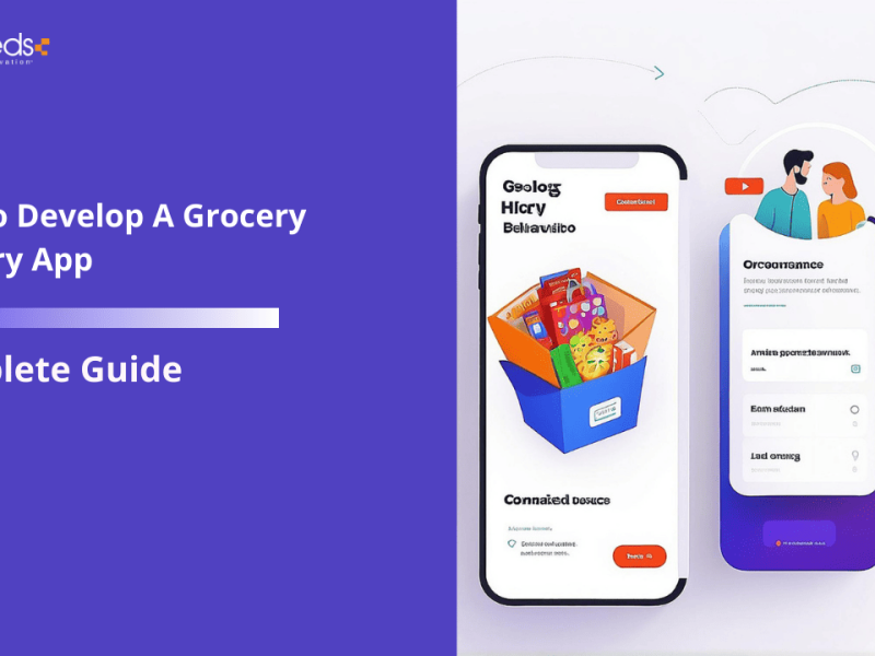 Cost To Develop A Grocery Delivery App – Complete Guide A