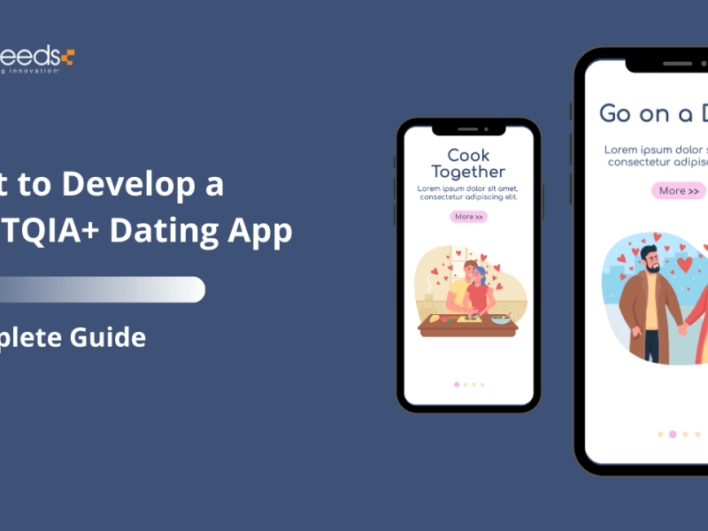 Cost to Develop a LGBTQIA+ Dating App Complete Guide