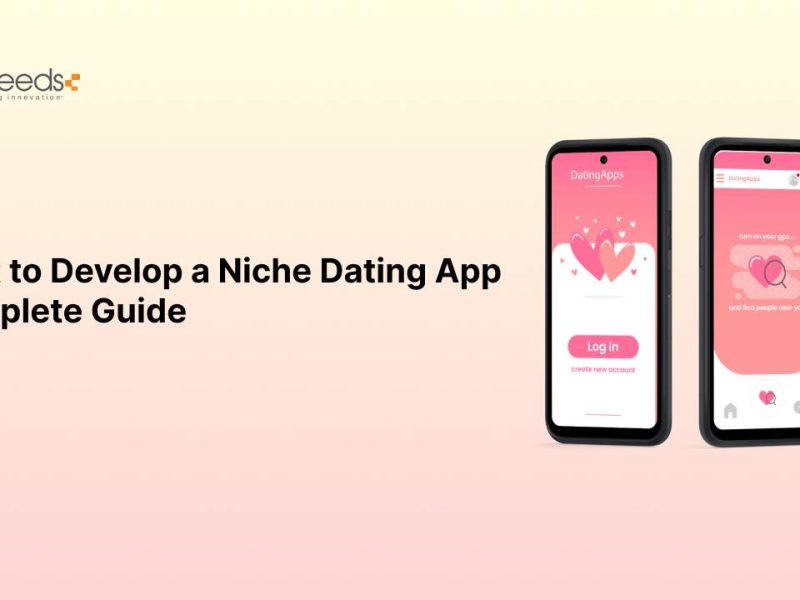 Cost to Develop a Niche Dating App Complete Guide