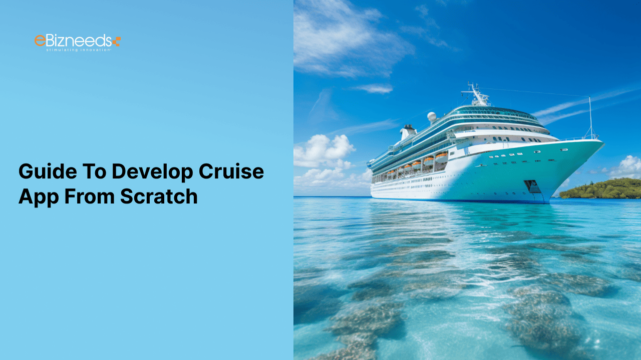 Guide To Develop Cruise App From Scratch