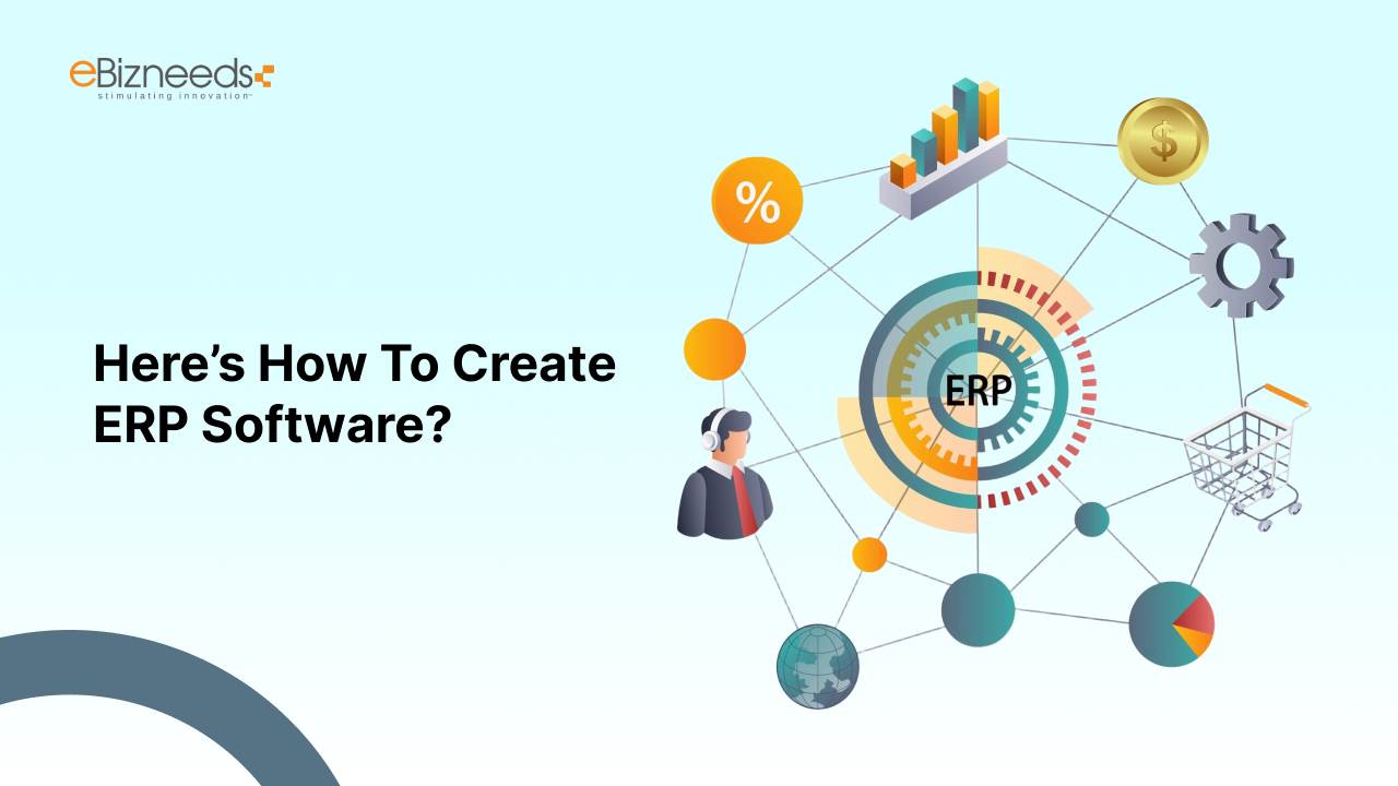 Here’s How To Create ERP Software?