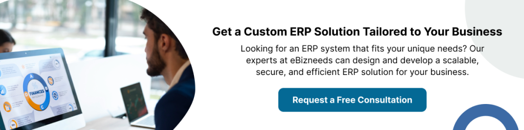 Get a Custom ERP Solution Tailored to Your Business