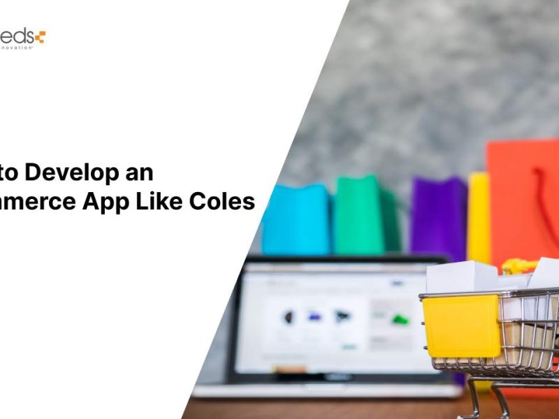 Cost to Develop an eCommerce App Like Coles